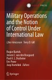 Military Operations and the Notion of Control Under International Law (eBook, PDF)
