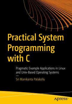 Practical System Programming with C (eBook, PDF) - Palakollu, Sri Manikanta