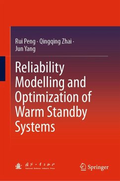Reliability Modelling and Optimization of Warm Standby Systems (eBook, PDF) - Peng, Rui; Zhai, Qingqing; Yang, Jun