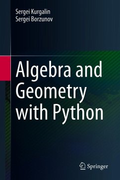 Algebra and Geometry with Python (eBook, PDF) - Kurgalin, Sergei; Borzunov, Sergei