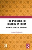 The Practice of History in India (eBook, PDF) The Practice of History in India (eBook, PDF)