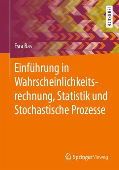 Einführung in Wahrscheinlichkeitsrechnung, Statistik und Stochastische Prozesse (eBook, PDF) - Bas, Esra