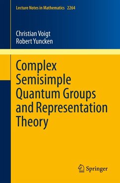 Complex Semisimple Quantum Groups and Representation Theory (eBook, PDF) - Voigt, Christian; Yuncken, Robert