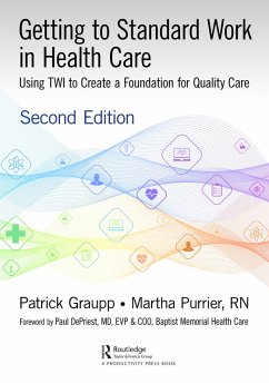 Getting to Standard Work in Health Care (eBook, PDF) - Graupp, Patrick; Purrier, Martha