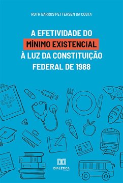 Cover A efetividade do mínimo existencial à luz da Constituição Federal de 1988 (eBook, ePUB)