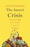 The Insect Crisis: The Fall of the Tiny Empires That Run the World (eBook, ePUB)
