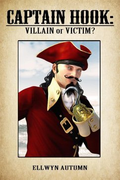 Captain Hook: Villain Or Victim? (eBook, ePUB) - Autumn, Ellwyn
