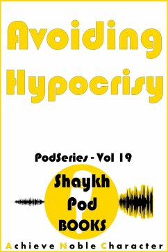 Avoiding Hypocrisy (PodSeries, #19) (eBook, ePUB) - Books, ShaykhPod