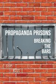 Propaganda Prisons (eBook, ePUB) Propaganda Prisons (eBook, ePUB)