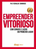 Empreender Vitorioso Com Sonhos e Lucros Em Primeiro Lugar (eBook, ePUB)