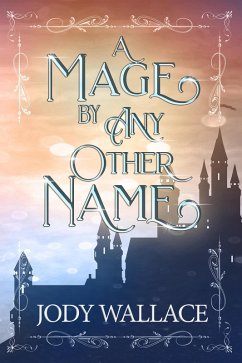 Cover A Mage by Any Other Name (eBook, ePUB)