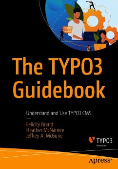 The TYPO3 Guidebook (eBook, PDF) - Brand, Felicity; McNamee, Heather; McGuire, Jeffrey A.