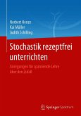 Stochastik rezeptfrei unterrichten (eBook, PDF)