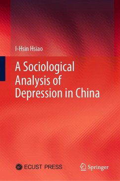 A Sociological Analysis of Depression in China (eBook, PDF) - Hsiao, I-Hsin