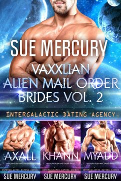 Vaxxlian Alien Mail Order Brides Vol. 2 (Intergalactic Dating Agency) (eBook, ePUB) - Mercury, Sue; Lyndon, Sue