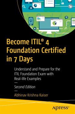 Become ITIL® 4 Foundation Certified in 7 Days (eBook, PDF) - Kaiser, Abhinav Krishna