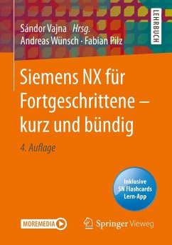 Siemens NX für Fortgeschrittene ¿ kurz und bündig (eBook, PDF) - Wünsch, Andreas; Pilz, Fabian