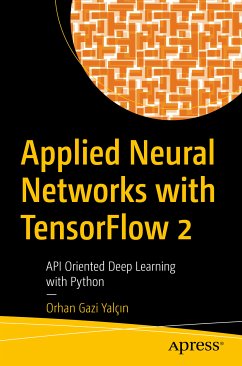 Applied Neural Networks with TensorFlow 2 (eBook, PDF) - Yalçın, Orhan Gazi