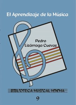 El Aprendizaje de la Música (eBook, ePUB) - Lizárraga Cuevas, Pedro