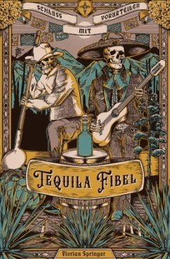 Tequila Fibel - Springer, Florian