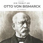 Ein Tribut an Otto von Bismarck