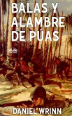 Balas Y Alambre De Púas (eBook, ePUB)