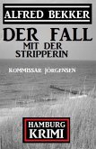 Der Fall mit der Stripperin: Kommissar Jörgensen Hamburg Krimi (eBook, ePUB)
