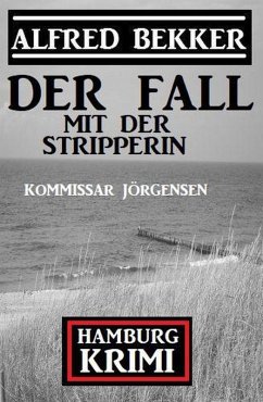 Cover Der Fall mit der Stripperin: Kommissar Jörgensen Hamburg Krimi (eBook, ePUB)