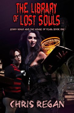 The Library of Lost Souls (Jenny Ringo and the House of Fear, #1) (eBook, ePUB) - Regan, Chris