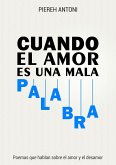 Cuando el amor es una mala palabra (eBook, ePUB)