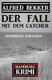 Der Fall mit dem Catcher: Kommissar Jörgensen Hamburg Krimi (eBook, ePUB)