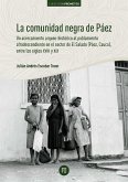 La comunidad negra de Páez: un acercamiento arqueo-histórico al poblamiento afrodescendiente en el sector de El Salado (Páez, Cauca), entre los siglos XVIII y XIX (eBook, PDF)