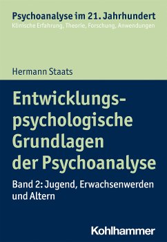 Entwicklungspsychologische Grundlagen der Psychoanalyse (eBook, PDF) - Staats, Hermann