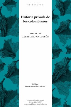 Historia privada de los colombianos (eBook, PDF) - Caballero Calderón, Eduardo; Mercedes Andrade, María