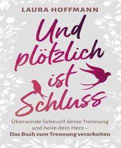 Und plötzlich ist Schluss (eBook, ePUB) - Hoffmann, Laura