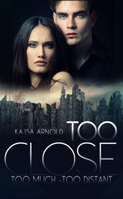 Too Close, Too Much, Too Distant (eBook, ePUB) - Arnold, Kajsa