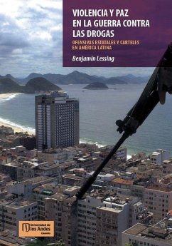 VIOLENCIA Y PAZ EN LA GUERRA CONTRA LAS DROGAS (eBook, PDF) - Lessing, Benjamin