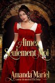 Aimez Seulement Moi (FICTION / Romance / Historique) (eBook, ePUB)