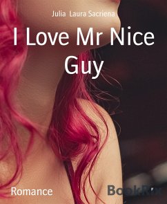 I Love Mr Nice Guy (eBook, ePUB) - Laura Sacriena, Julia