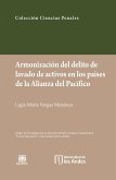 Armonización del delito de lavado de activos en los países de la Alianza del Pacífico (eBook, PDF)