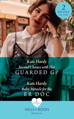 Second Chance With Her Guarded Gp / Baby Miracle For The Er Doc: Second Chance with Her Guarded GP (Twin Docs' Perfect Match) / Baby Miracle for the ER Doc (Twin Docs' Perfect Match) (Mills & Boon Medical) (eBook, ePUB) - Hardy, Kate