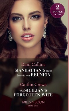 Manhattan's Most Scandalous Reunion / The Sicilian's Forgotten Wife (eBook, ePUB) Cover Manhattan's Most Scandalous Reunion / The Sicilian's Forgotten Wife (eBook, ePUB)