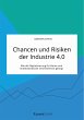 Chancen und Risiken der Industrie 4.0.... - Bild 1