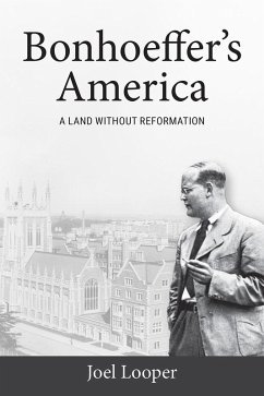 Bonhoeffer's America (eBook, ePUB) - Looper, Joel