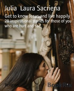 Get to know Jesus and live happily (eBook, ePUB) - Laura Sacriena, Julia