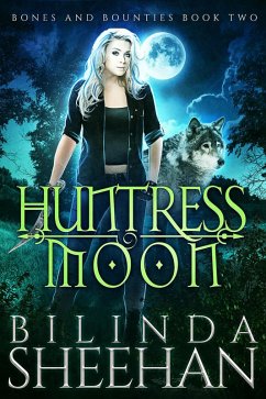 Huntress Moon (Bones and Bounties, #2) (eBook, ePUB) - Sheehan, Bilinda