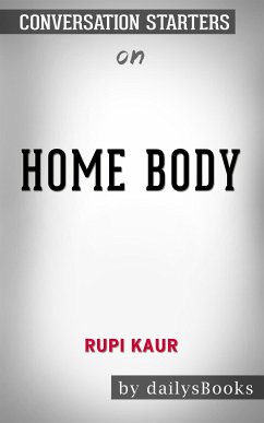 Home Body by Rupi Kaur: Conversation Starters (eBook, ePUB) - dailyBooks