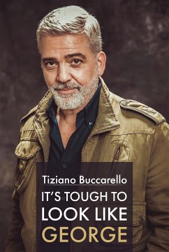 It's Tough to Look Like George (eBook, ePUB) - Buccarello, Tiziano