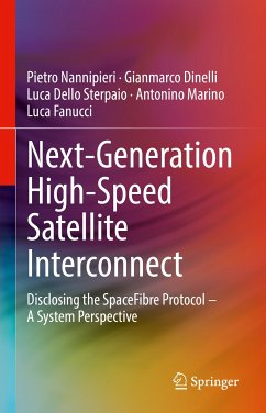 Next-Generation High-Speed Satellite Interconnect (eBook, PDF) - Nannipieri, Pietro; Dinelli, Gianmarco; Dello Sterpaio, Luca; Marino, Antonino; Fanucci, Luca