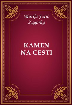 Kamen na cesti (eBook, ePUB) - Jurić Zagorka, Marija